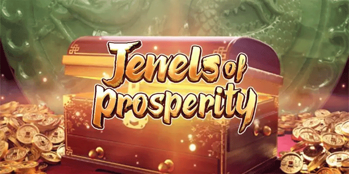 Cara Mudah Menang Slot Jewels of Prosperity Untuk Jackpot