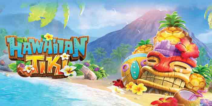 Tips Memilih Slot Hawaiian Tiki Terbaik Untuk Meraih Jackpot